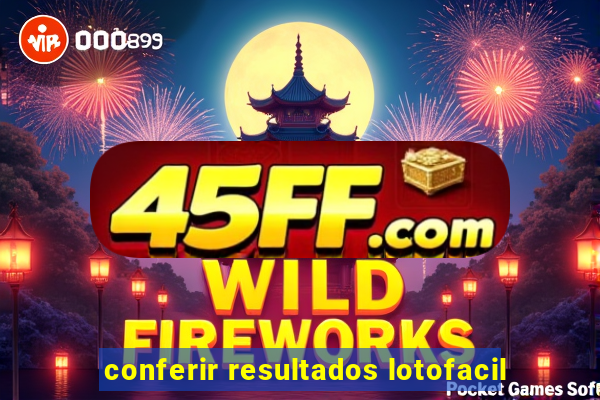 conferir resultados lotofacil